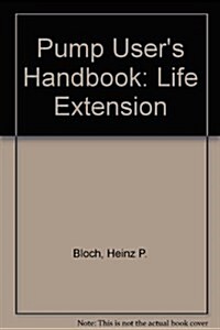 Pump Users Handbook: Life Extension (Hardcover, 3)