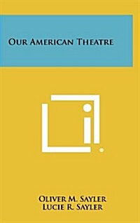 Our American Theatre (Hardcover)