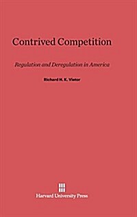 Contrived Competition: Regulation and Deregulation in America (Hardcover, Printing 1996.)
