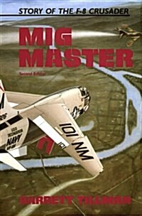 MIG Master: The Story of the F-8 Crusader (Hardcover, 2 Sub)
