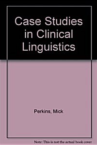 Case Studies in Clinical Linguistics (Paperback, 1)