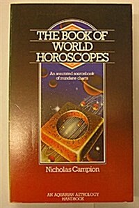 The Book of World Horoscopes: An Annotated Sourcebook of Mundane Charts (Aquarian astrology handbook) (Paperback)