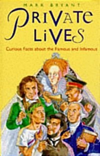 Private Lives: Curious Facts About the Famous and Infamous (Paperback)