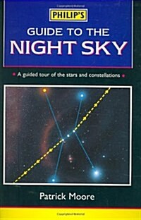Philips Guide To The Night Sky: A Guided Tour of the Stars and Constellations (Paperback)