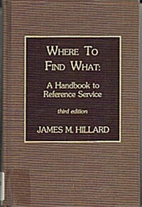 Where to Find What: A Handbook to Reference Service (Hardcover, 3 Sub)