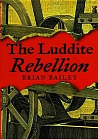 Luddite Rebellion (Paperback)