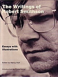 The Writings of Robert Smithson: Essays with Illustrations (Hardcover, 1st)