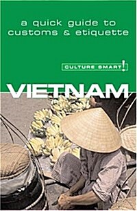 Culture Smart! Vietnam (Culture Smart! The Essential Guide to Customs & Culture) (Paperback)