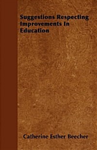 Suggestions Respecting Improvements In Education (Paperback)