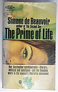 The Prime of Life: The Autobiography of Simone De Beauvoir (Paperback, 1st Paragon Ed)