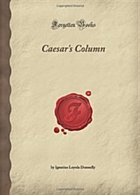 Caesars Column (Forgotten Books) (Paperback)