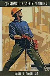 Construction Safety Planning (Industrial Health & Safety) (Hardcover, 0)