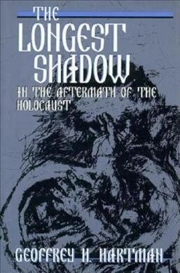 The Longest Shadow: In the Aftermath of the Holocaust (Helen & Martin Schwartz Lectures in Jewish Studies) (Hardcover)