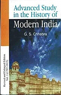 Advance Study in the History of Modern India (Volume-1: 1707-1803) (Paperback)