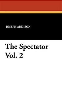 The Spectator Vol. 2 (Paperback)