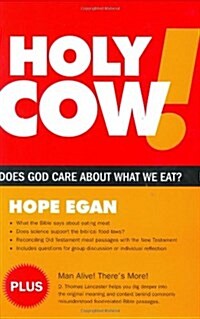 Holy Cow! Does God Care about What We Eat? (Paperback, 0)