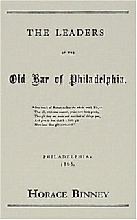 The Leaders of the Old Bar of Philadelphia (Hardcover)