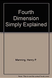 Fourth Dimension Simply Explained (Hardcover)