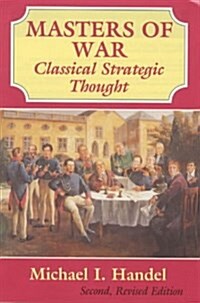 Masters of War: Classical Strategic Thought: Classical Strategic Thought (Hardcover, 2, Rev and Expande)