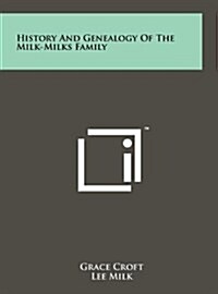 History and Genealogy of the Milk-Milks Family (Hardcover)