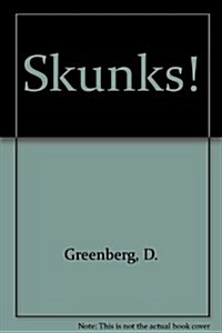 Skunks! (School & Library Binding)