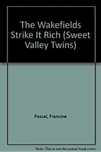 The Wakefields Strike It Rich (Sweet Valley Twins) (Turtleback)
