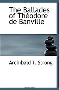 The Ballades of Théodore de Banville (Paperback)