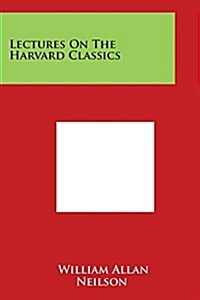 Lectures on the Harvard Classics (Paperback)