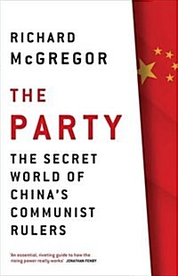 The Party: The Secret World of Chinas Communist Rulers (Hardcover)
