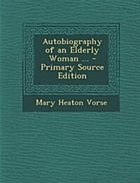 Autobiography of an Elderly Woman ... (Paperback)