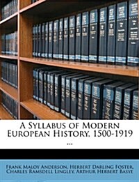 A Syllabus of Modern European History, 1500-1919 ... (Paperback)