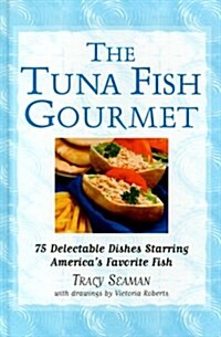 The Tuna Fish Gourmet (Hardcover)
