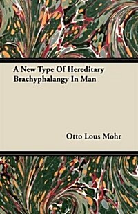 A New Type Of Hereditary Brachyphalangy In Man (Paperback)