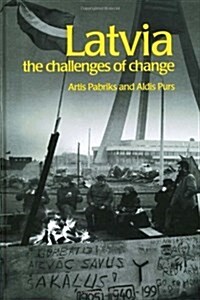 Latvia: The Challenges of Change (Postcommunist States and Nations) (Hardcover, 1)