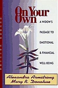 On Your Own: A Widows Passage to Emotional & Financial Well-Being (Hardcover, 2)