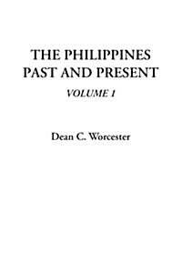 The Philippines Past and Present, Volume 1 (Paperback)