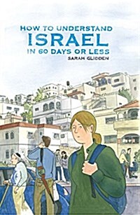How to Understand Israel in 60 Days or Less (Paperback)