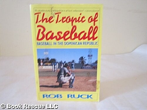 The Tropic of Baseball: Baseball in the Dominican Republic (Paperback)