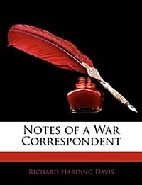 Notes of a War Correspondent (Paperback)