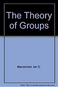 The Theory of Groups (Hardcover, Reprint)