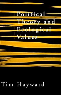 Political Theory and Ecological Values (Hardcover)