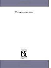 Washington observations.: 1876 (Paperback)