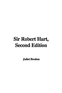 Sir Robert Hart, Second Edition (Hardcover, 2)