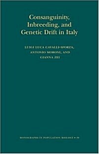 Consanguinity, Inbreeding, and Genetic Drift in Italy (MPB-39) (Monographs in Population Biology) (Hardcover)