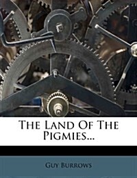 The Land Of The Pigmies... (Paperback)