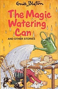 The Magic Watering Can: and Other Stories (Enid Blytons Popular Rewards Series 10) (Hardcover)