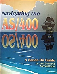 Navigating the As/400: A Hands-On Guide (Paperback)