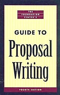 The Foundation Centers Guide to Proposal Writing (Hardcover, 4)