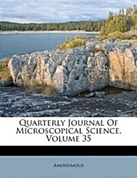 Quarterly Journal Of Microscopical Science, Volume 35 (Paperback)