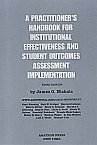 A Practitioners Handbook for Institutional Effectiveness and Student Outcomes Assessment Implementation (Hardcover, 3 Sub)